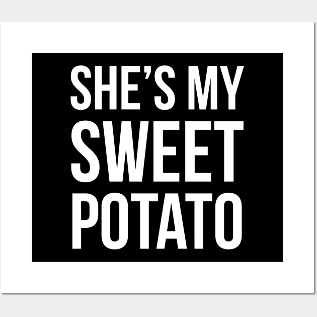 She's My Sweet Potato Wall Art by evokearo